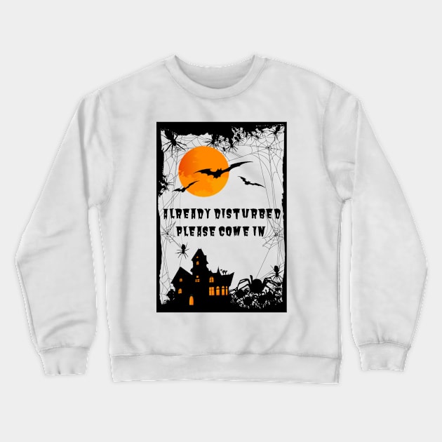 Haunted house already disturbed: please, come in Crewneck Sweatshirt by Kahytal